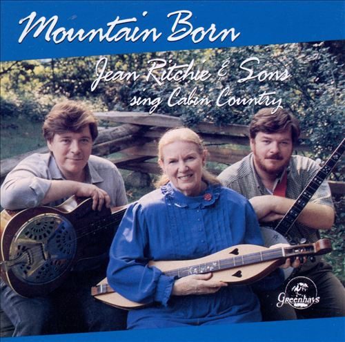Montain_Born_-_Jean_Ritchie_and_sons