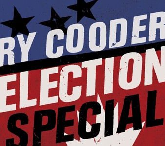 ry_cooder_election_special