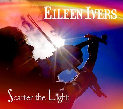 Eileen Ivers Scatter the Light
