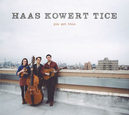 Haas Kowert Tice - You Got This