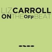 Liz Carroll - On the Off Beat