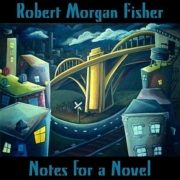 Notes_for_a_Novel_-_Robert_Morgan_Fisher
