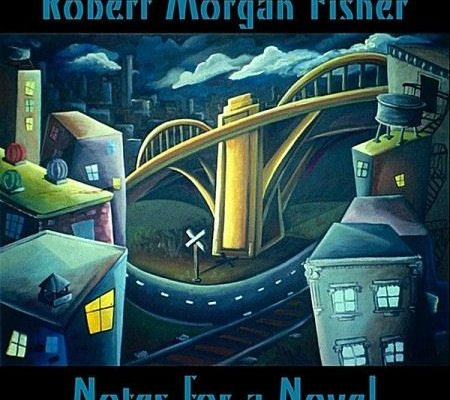 Notes_for_a_Novel_-_Robert_Morgan_Fisher