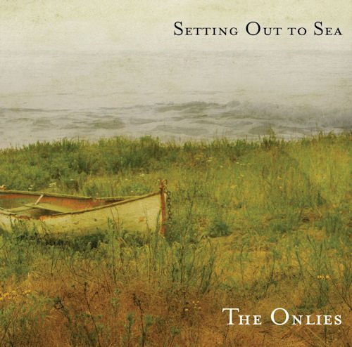 THE ONLIES - Setting Out to Sea