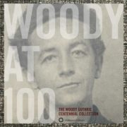 WOODY_AT_100_-_THE_WOODY_GUTHRIE_CENTENNIAL_COLLECTION