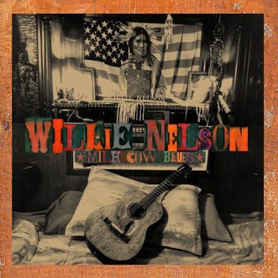 Willie Nelson Milk Cow Blues