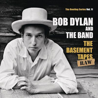 Bob Dylan and the Band  The Bootleg Series Vol. 11 Basement Tapes Raw