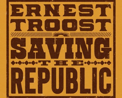 Ernest Troost - Saving the Republic