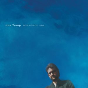 Album cover, Joe Troop's 'Borrowed Time'