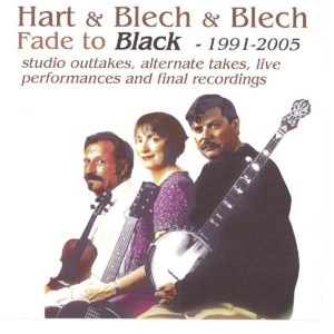 Hart & Blech & Blech Fade to Black: 1991-2005 recording 